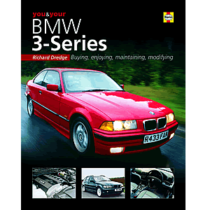 You & Your BMW 3-Series - Buying, Enjoying, Maintaining, Modifying