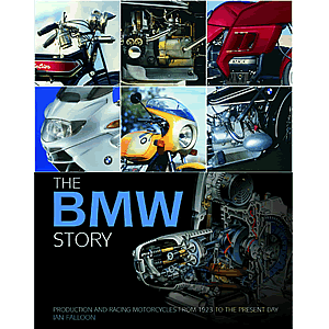 The BMW Story: Production and Racing Motorcycles from 1923 to the Present Day