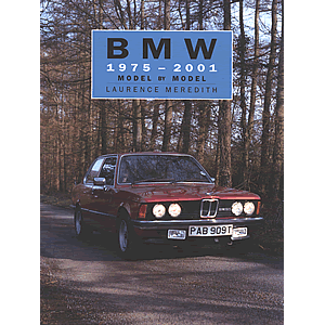 BMW 1975 - 2001: Model by Model